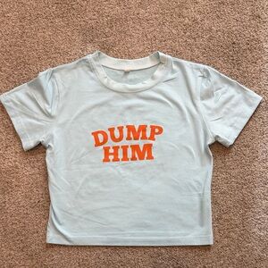 ‘Dump Him’ Baby Tee